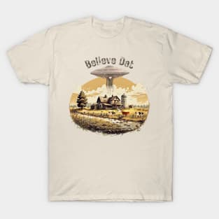 UFO Believe Dat T-Shirt